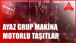 Güçlü Performans ve Kalite: Ayaz Grup Makina Motorlu Taşıtlar