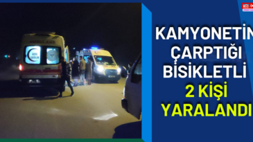 Kamyonetin çarptığı bisikletli 2 kişi yaralandı