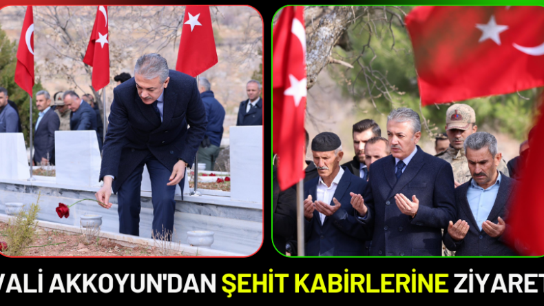 Vali Akkoyun’dan şehit kabirlerine ziyaret
