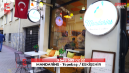 MANDARİNS / TEPEBAŞI – ESKİŞEHİR